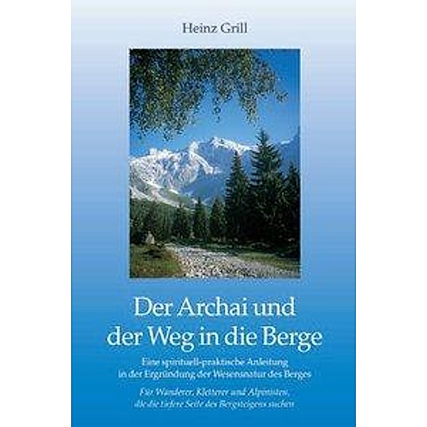 Der Archai und der Weg in die Berge, Heinz Grill