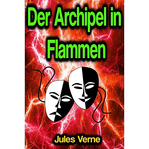 Der Archipel in Flammen, Jules Verne