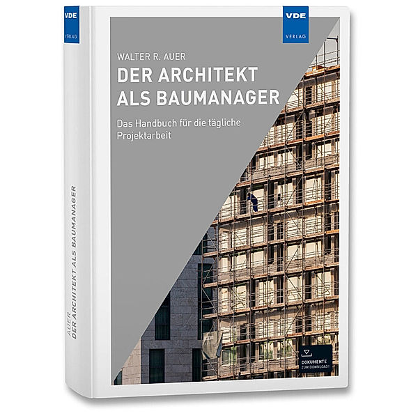 Der Architekt als Baumanager, Walter R. Auer