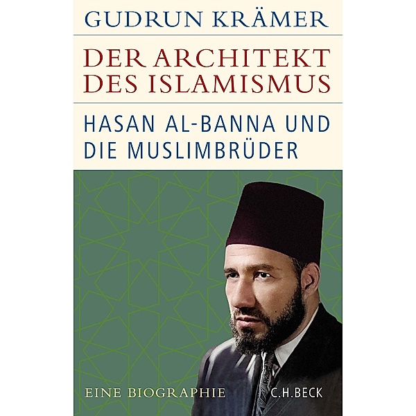 Der Architekt des Islamismus / Historische Bibliothek der Gerda Henkel Stiftung, Gudrun Krämer