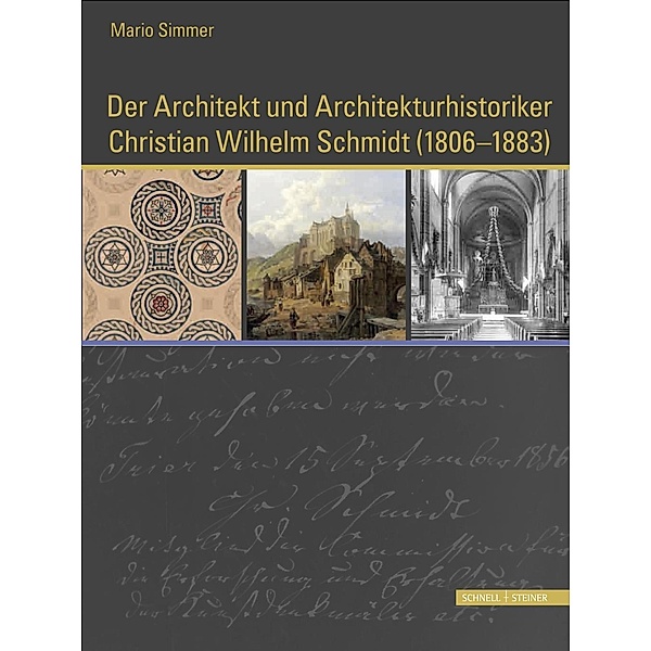 Der Architekt und Architekturhistoriker Christian Wilhelm Schmidt (1806 - 1883), Mario Simmer