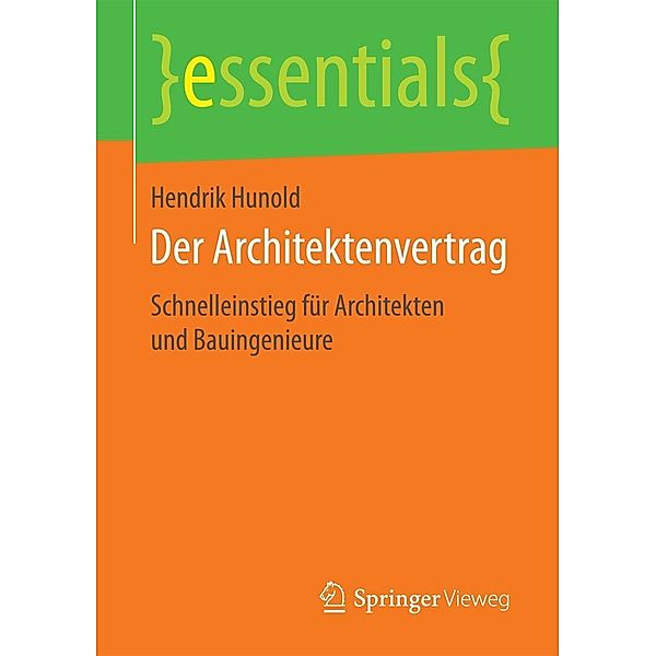 Der Architektenvertrag / essentials, Hendrik Hunold