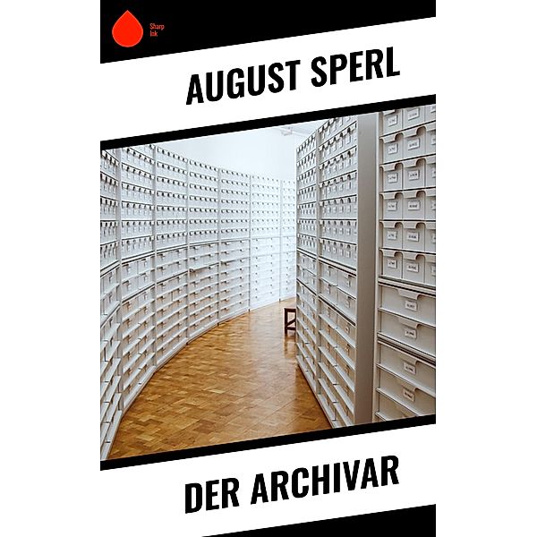 Der Archivar, August Sperl