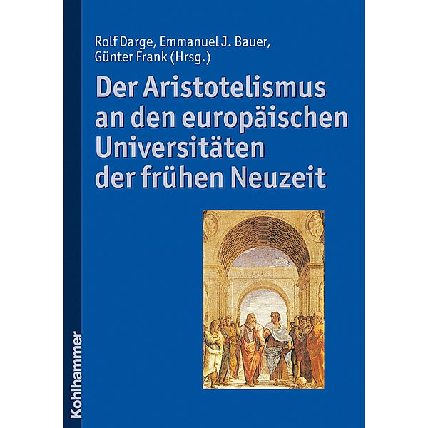 Der Aristotelismus an den europäischen Universitäten der frühen Neuzeit