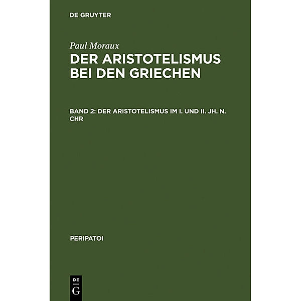 Der Aristotelismus im I. und II. Jh. n.Chr, Paul Moraux
