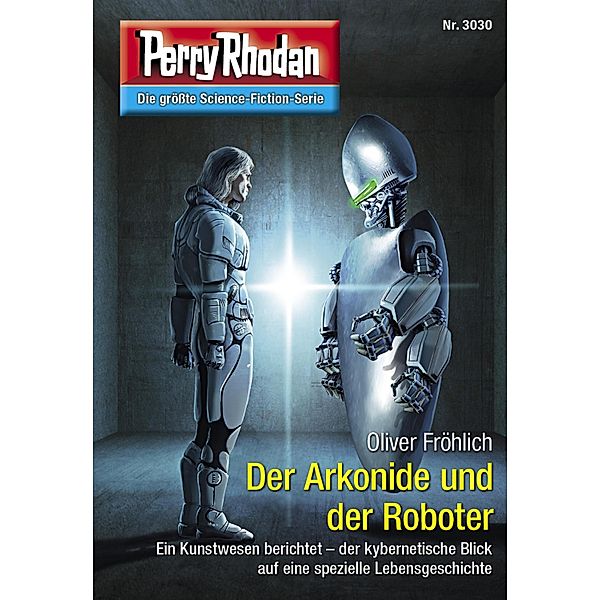 Der Arkonide und der Roboter / Perry Rhodan-Zyklus Mythos Bd.3030, Oliver Fröhlich