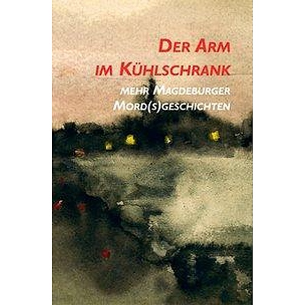 Der Arm im Kühlschrank, Wolfgang Heckmann, Ekkehard Schwarz