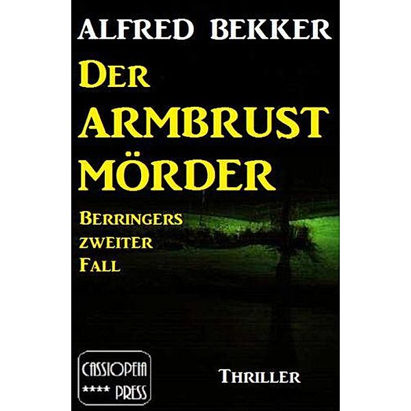 Der Armbrustmörder, Alfred Bekker