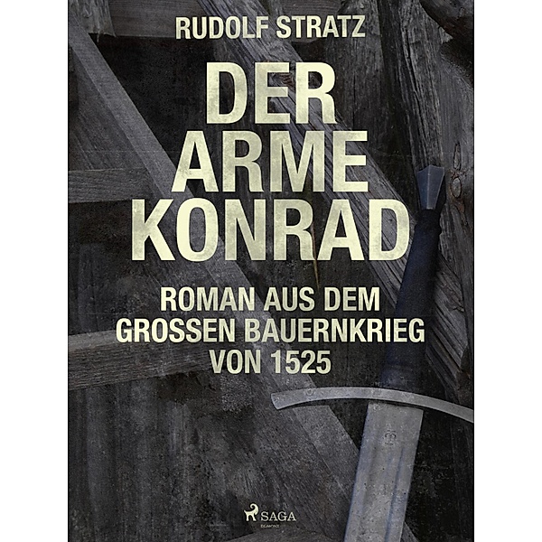 Der arme Konrad. Roman aus dem großen Bauernkrieg von 1525, Rudolf Stratz