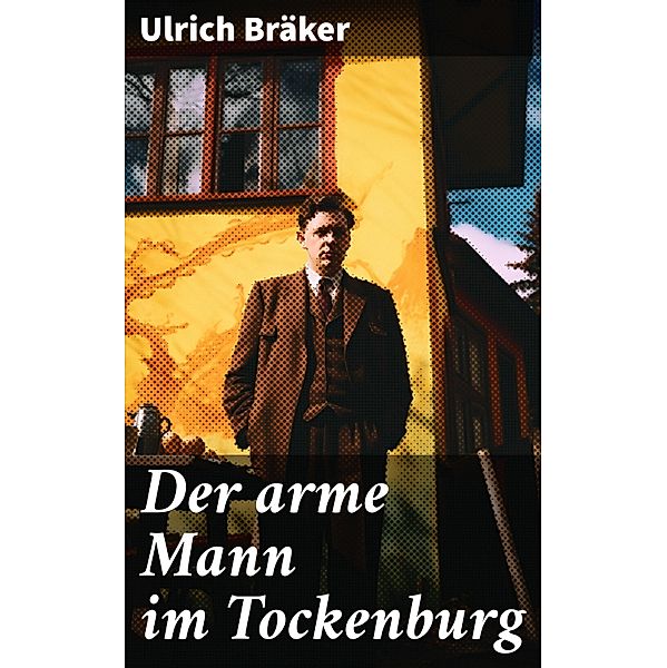 Der arme Mann im Tockenburg, Ulrich Bräker