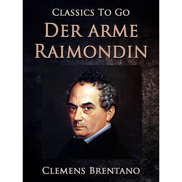 Der arme Raimondin, Clemens Brentano