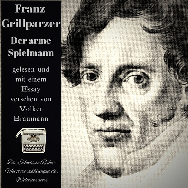 Der arme Spielmann, Franz Grillparzer