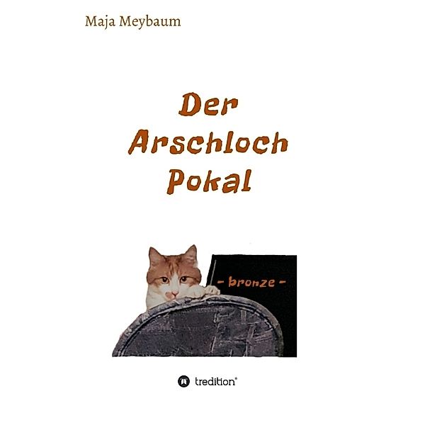 Der Arschloch Pokal, Maja Meybaum