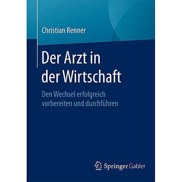 Der Arzt in der Wirtschaft, Christian Renner