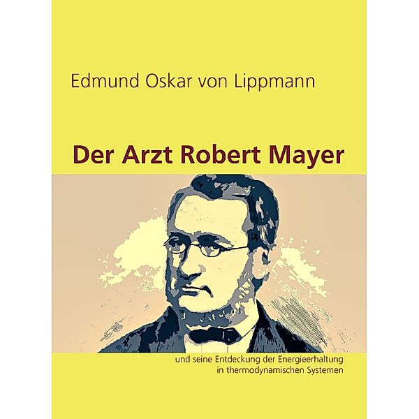 Der Arzt Robert Mayer, Edmund Oskar von Lippmann