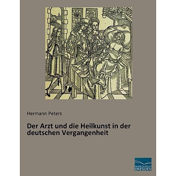 Der Arzt und die Heilkunst in der deutschen Vergangenheit, Hermann Peters