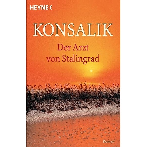 Der Arzt von Stalingrad, Heinz G. Konsalik