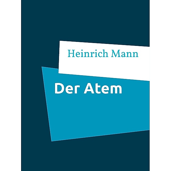 Der Atem, Heinrich Mann