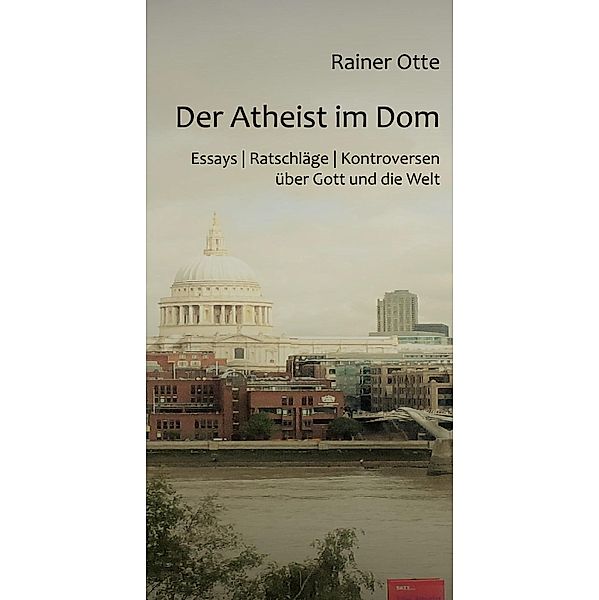 Der Atheist im Dom, Rainer Otte