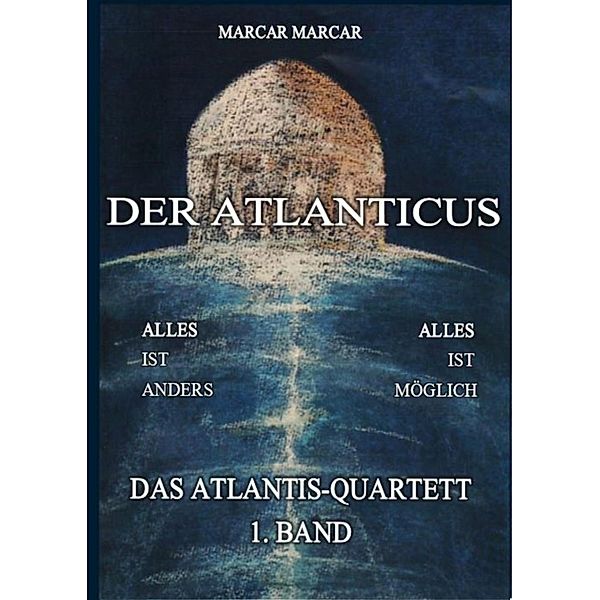 Der Atlanticus / Atlantis-Quartett Bd.1, Marcar Marcar
