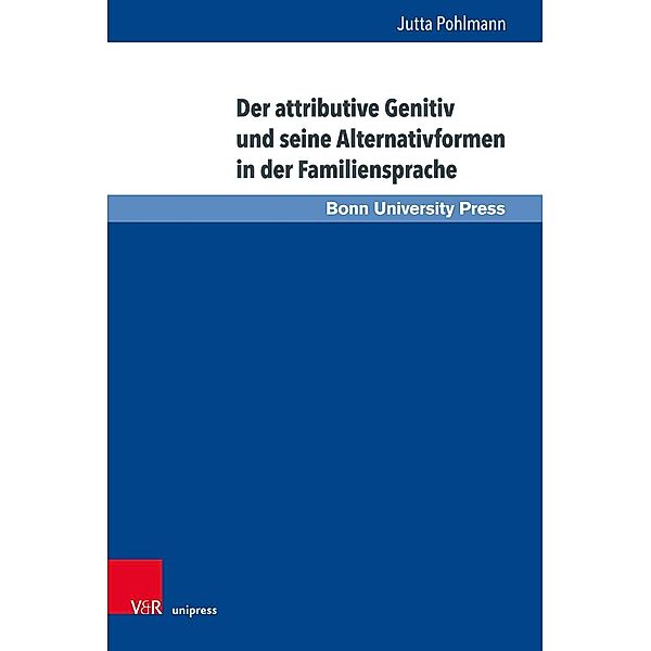 Der attributive Genitiv und seine Alternativformen in der Familiensprache, Jutta Pohlmann