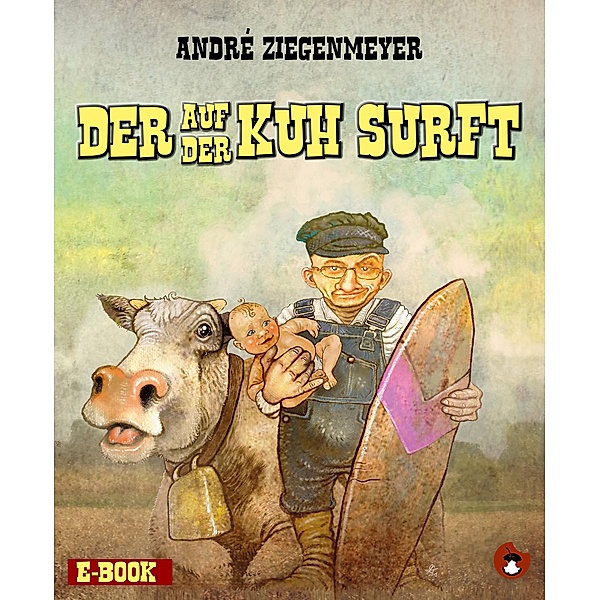 Der auf der Kuh surft / Edition MundWerk, André Ziegenmeyer