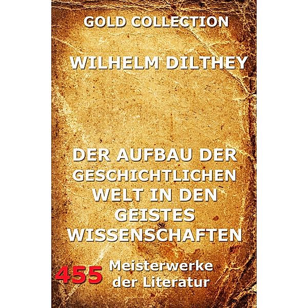 Der Aufbau der geschichtlichen Welt in den Geisteswissenschaften, Wilhelm Dilthey