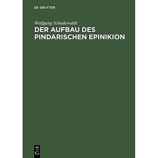 Der Aufbau des Pindarischen Epinikion, Wolfgang Schadewaldt