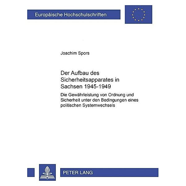 Der Aufbau des Sicherheitsapparates in Sachsen 1945-1949, Joachim Spors