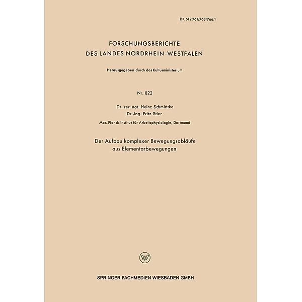 Der Aufbau komplexer Bewegungsabläufe aus Elementarbewegungen / Forschungsberichte des Wirtschafts- und Verkehrsministeriums Nordrhein-Westfalen Bd.822, Heinz Schmidtke