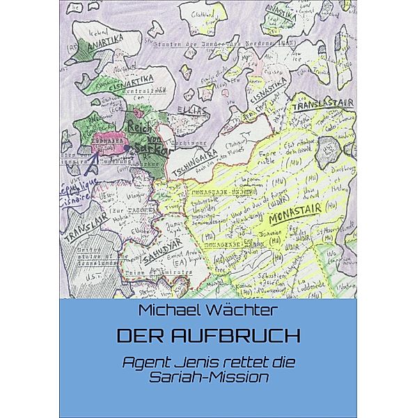 DER AUFBRUCH / Die Raumsiedler von Puntirjan Bd.1, Michael Wächter