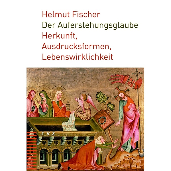 Der Auferstehungsglaube, Helmut Fischer