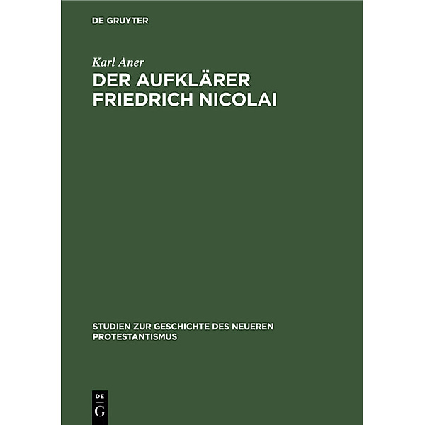 Der Aufklärer Friedrich Nicolai, Karl Aner