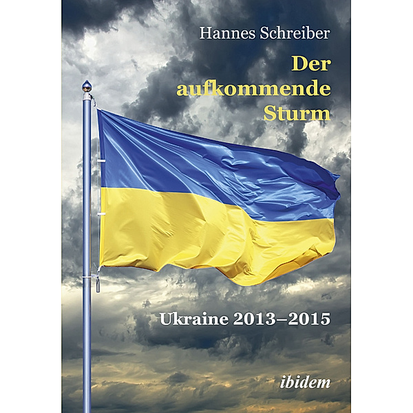 Der aufkommende Sturm: Ukraine 2013-2015, Hannes Schreiber