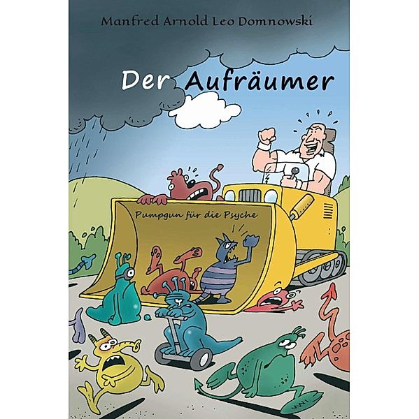 DER AUFRÄUMER, Manfred Arnold Leo Domnowski