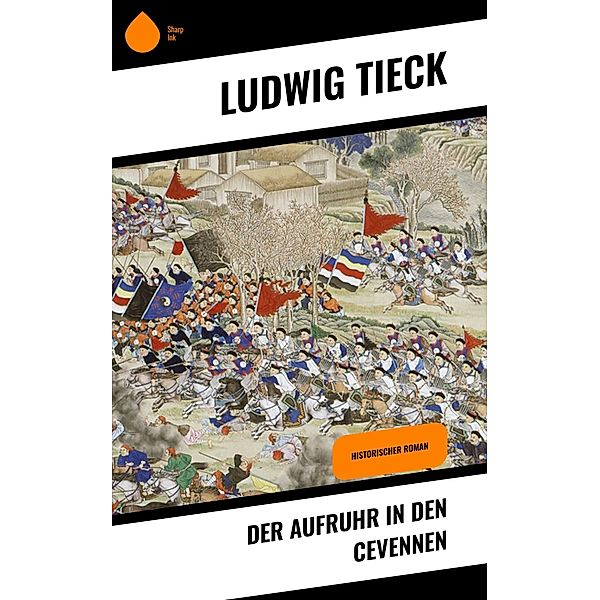 Der Aufruhr in den Cevennen, Ludwig Tieck