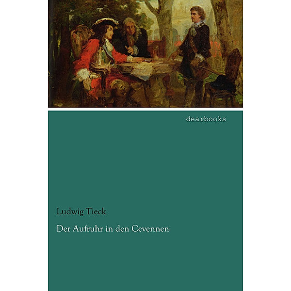 Der Aufruhr in den Cevennen, Ludwig Tieck