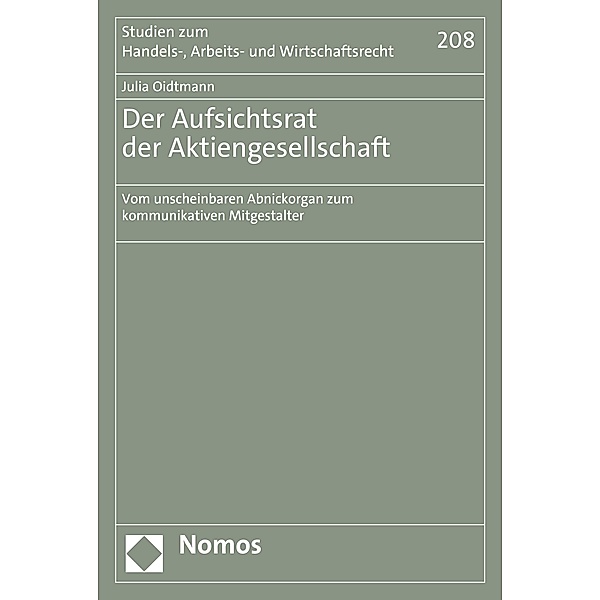 Der Aufsichtsrat der Aktiengesellschaft / Studien zum Handels-, Arbeits- und Wirtschaftsrecht Bd.208, Julia Oidtmann