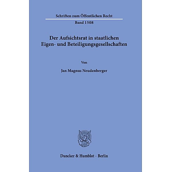 Der Aufsichtsrat in staatlichen Eigen- und Beteiligungsgesellschaften., Jan Magnus Neudenberger