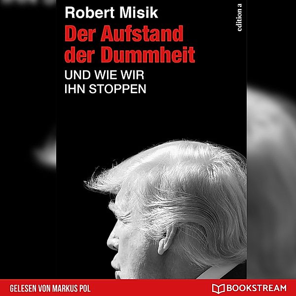 Der Aufstand der Dummheit, Robert Misik