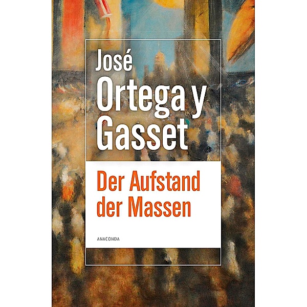 Der Aufstand der Massen, José Ortega y Gasset