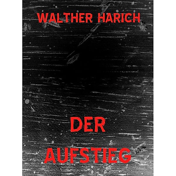 Der Aufstieg, Walther Harich