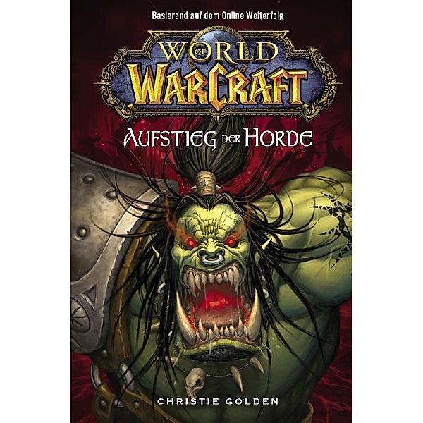 Der Aufstieg der Horde / World of Warcraft Bd.2, Christie Golden