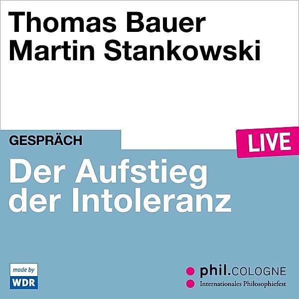 Der Aufstieg der Intoleranz, Thomas Bauer