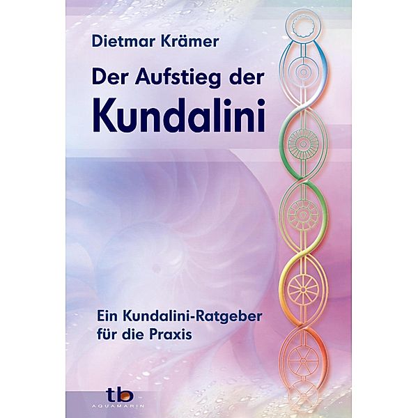 Der Aufstieg der Kundalini, Dietmar Krämer