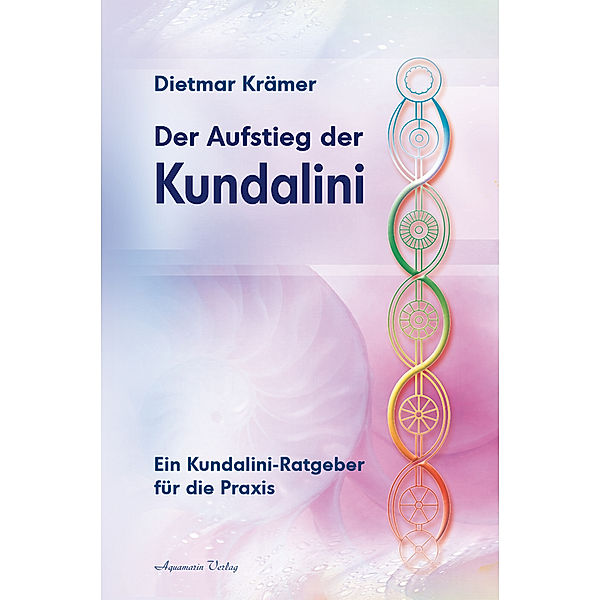 Der Aufstieg der Kundalini, Dietmar Krämer