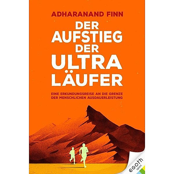 Der Aufstieg der Ultra-Läufer, Adharanand Finn