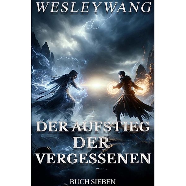 Der Aufstieg der Vergessenen / Der Aufstieg der Vergessenen, Wesley Wang