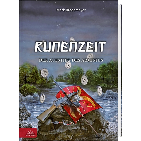 Der Aufstieg des Arminius / Runenzeit Bd.3, Mark Bredemeyer