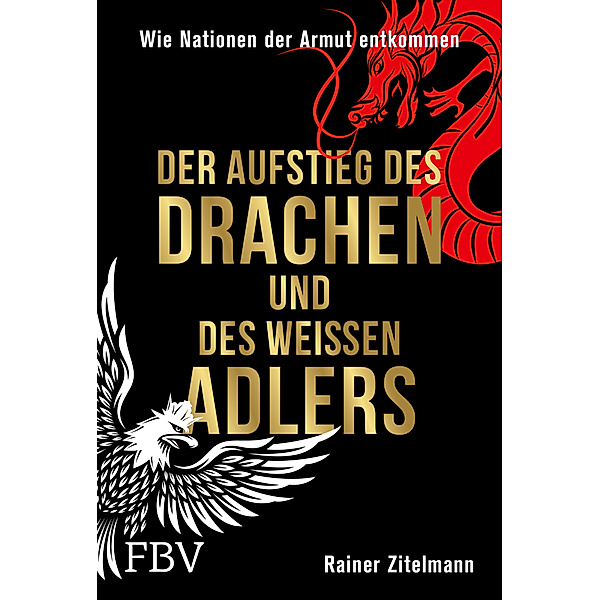 Der Aufstieg des Drachen und des weissen Adlers, Rainer Zitelmann